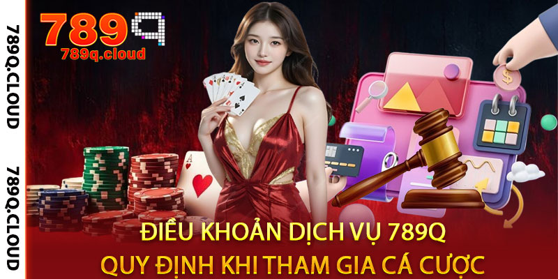 Điều Khoản Dịch Vụ 789q