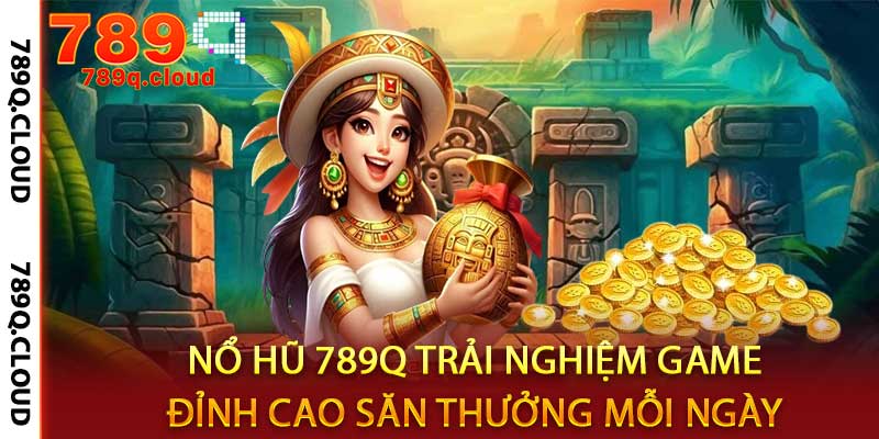 Nổ Hũ 789q