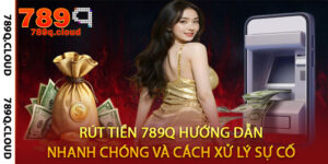 Rút Tiền 789Q