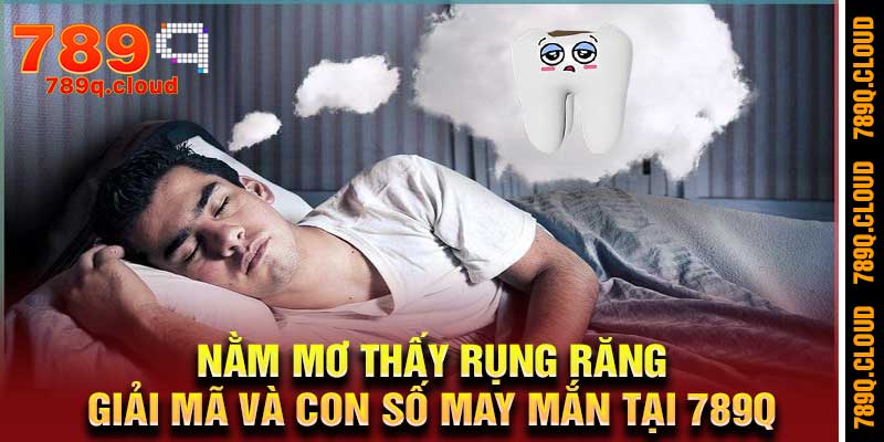 Nằm Mơ Thấy Rụng Răng