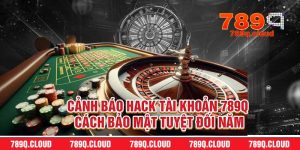 Cảnh Báo Hack Tài Khoản 789q - Cách Bảo Mật Tuyệt Đối Năm