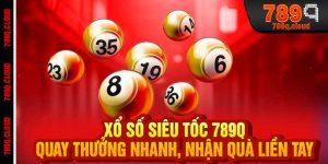 Xổ Số Siêu Tốc 789q - Quay Thưởng Nhanh, Nhận Quà Liền Tay